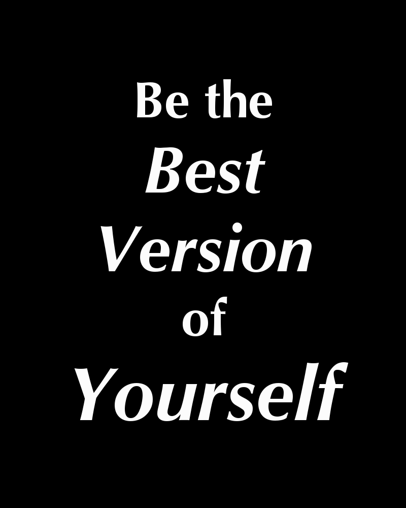 Good version. Be the best Version of yourself. Be the best Version of yourself обои. Be the best Version of you обои. Be the best Version of you.